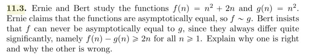 and 9(n) = mg. Ernie claims that the functions are asymptotically equal,