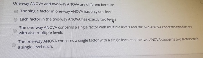 with multiple levels and the two ANOVA concerns two factors with also