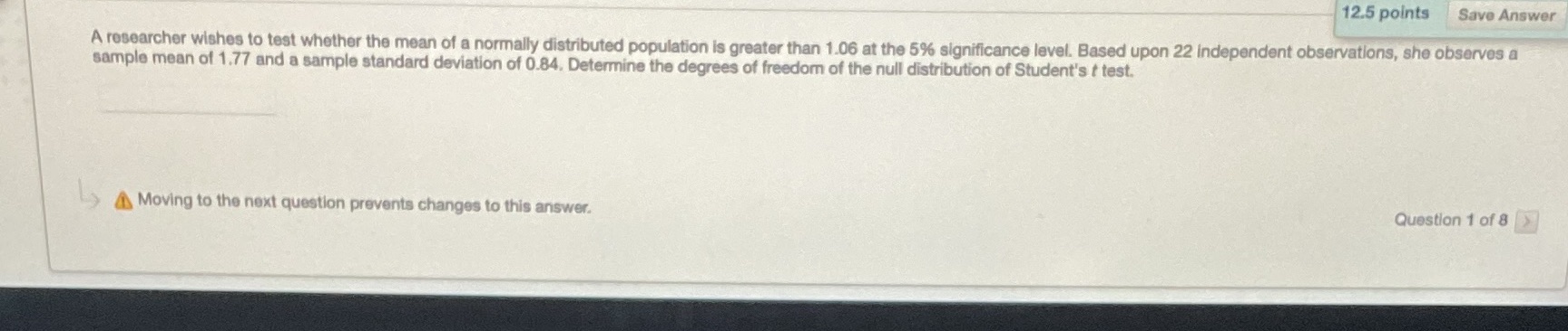 12.5 points Save Answer A researcher wishes to test whether the