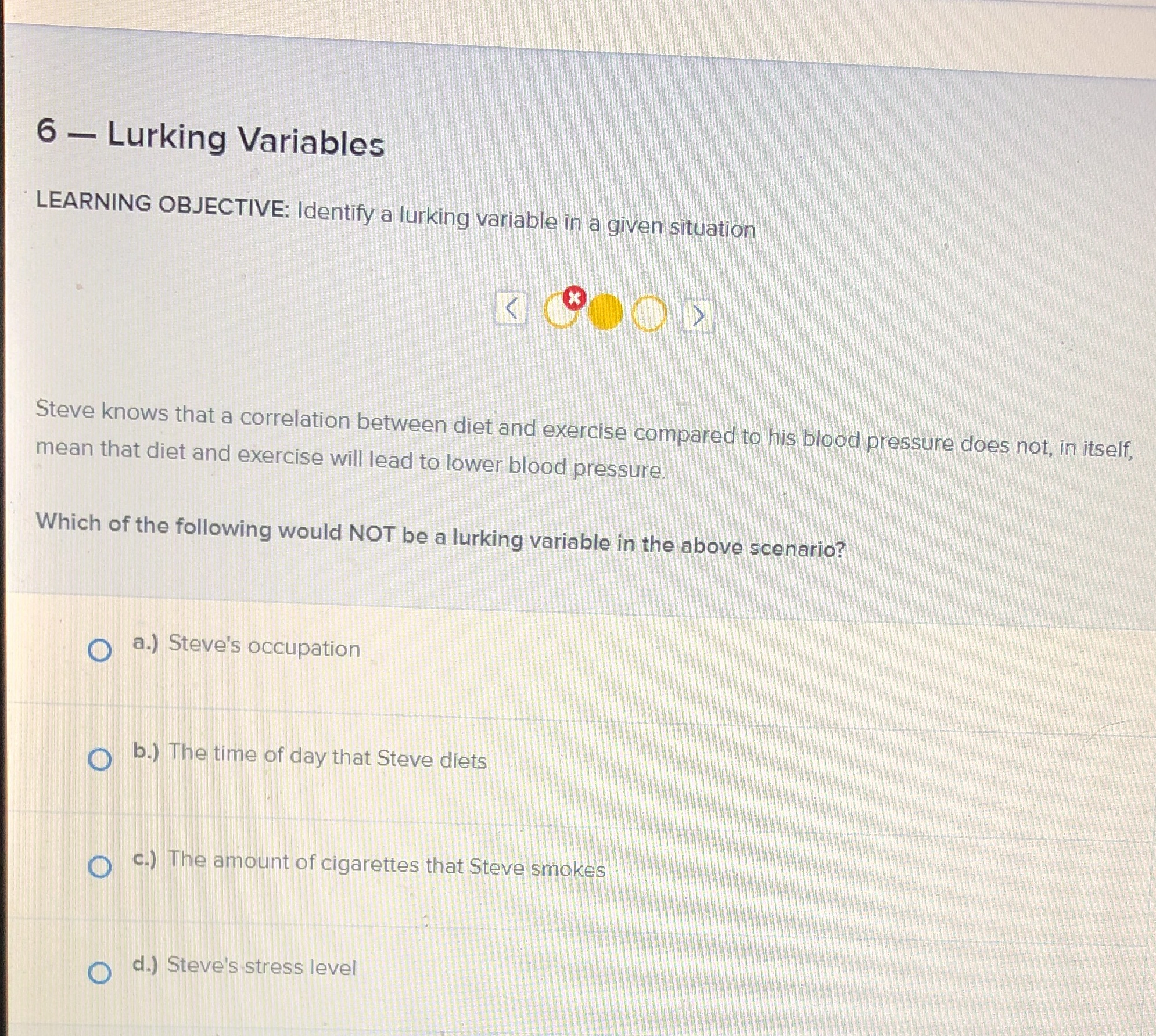  6 - Lurking Variables LEARNING OBJECTIVE: Identify a lurking variable in
