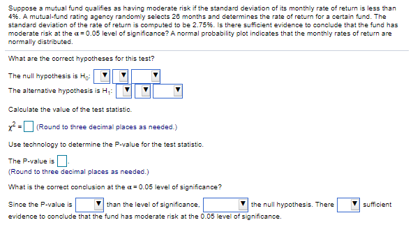 Help Please Suppose a mutual fund qualifies as having moderate risk if
