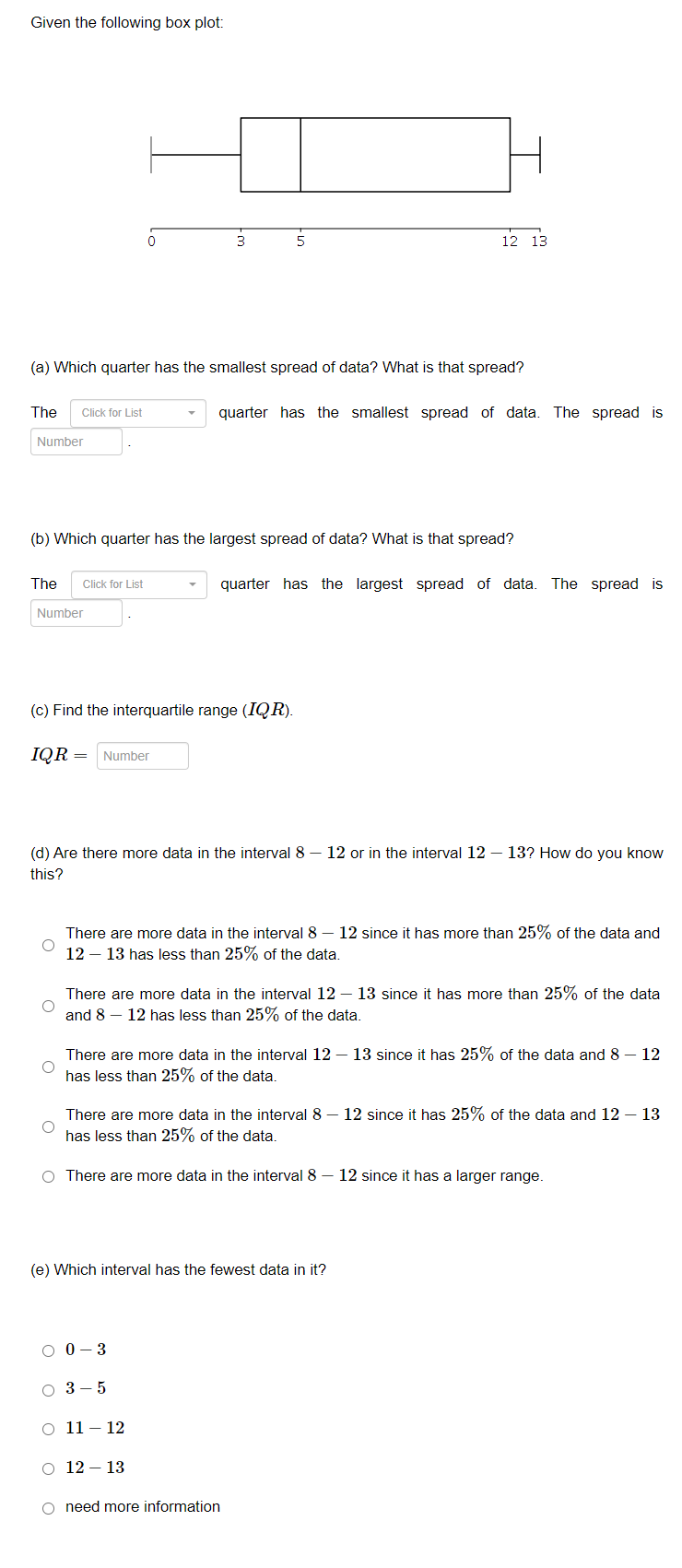 Given the following box plot: 0 3 5 12 13 (a)