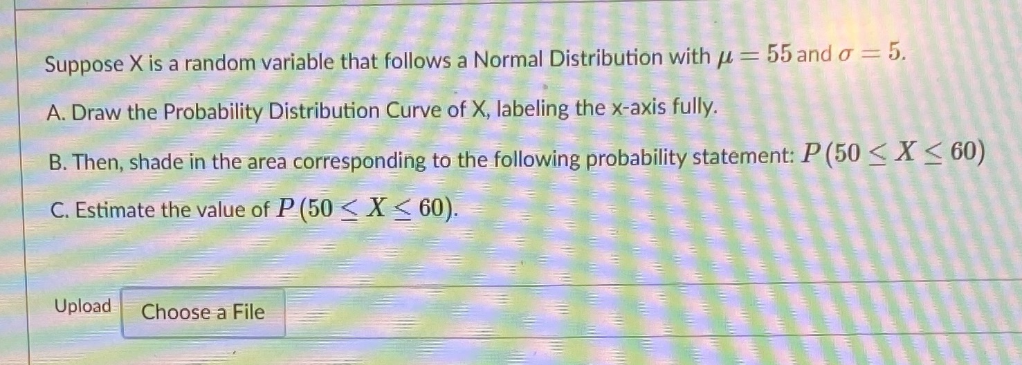  Suppose X is a random variable that follows a Normal Distribution