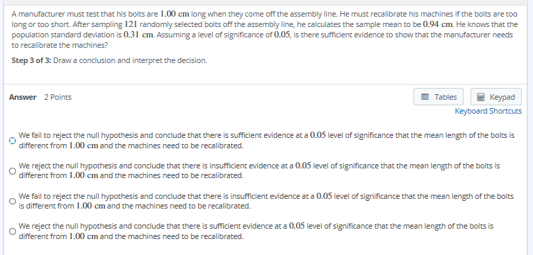 too short. After sampling 121 randomly selected bolts off the assembly line,