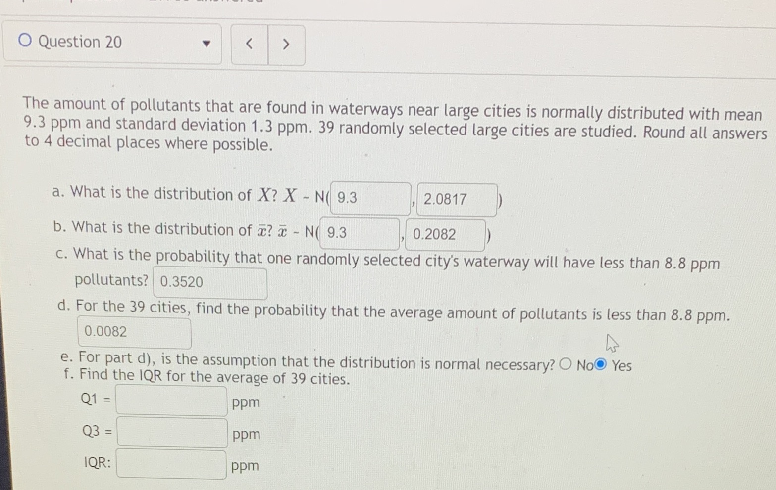 O Question 20 The amount of pollutants that are found in waterways