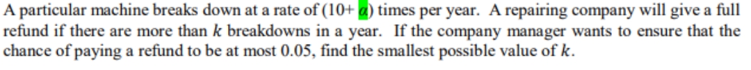solve with explanation here = 6 A particular machine breaks down at