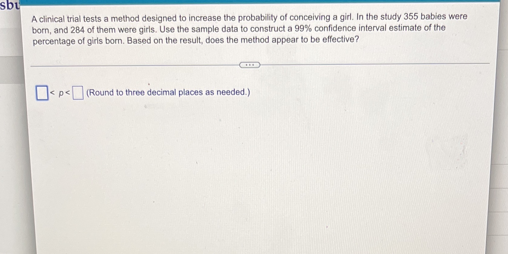  sbu A clinical trial tests a method designed to increase the