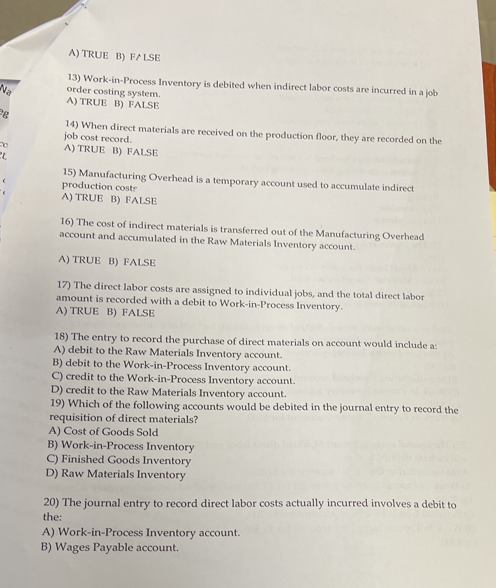  A) TRUE B) FALSE 13) Work-in-Process Inventory is debited when indirect