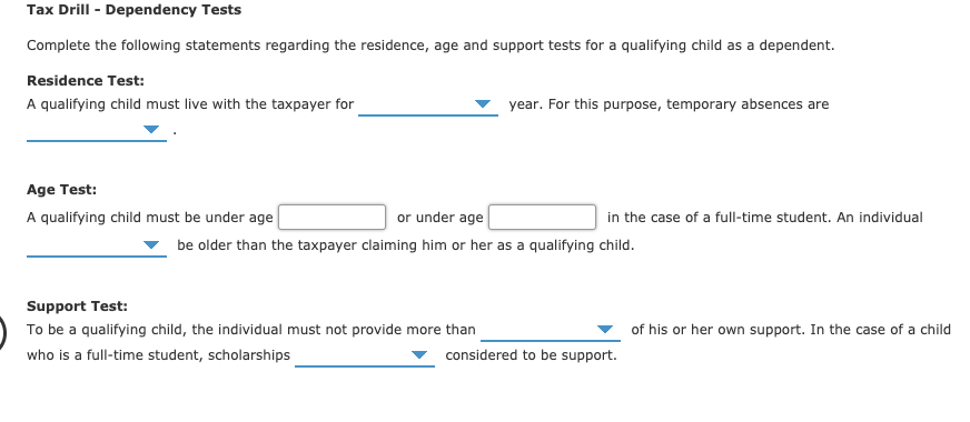 need help Tax Drill - Dependency Tests Complete the following statements regarding