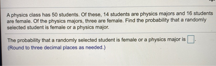 student is female or a physics major. The probability that a randomly
