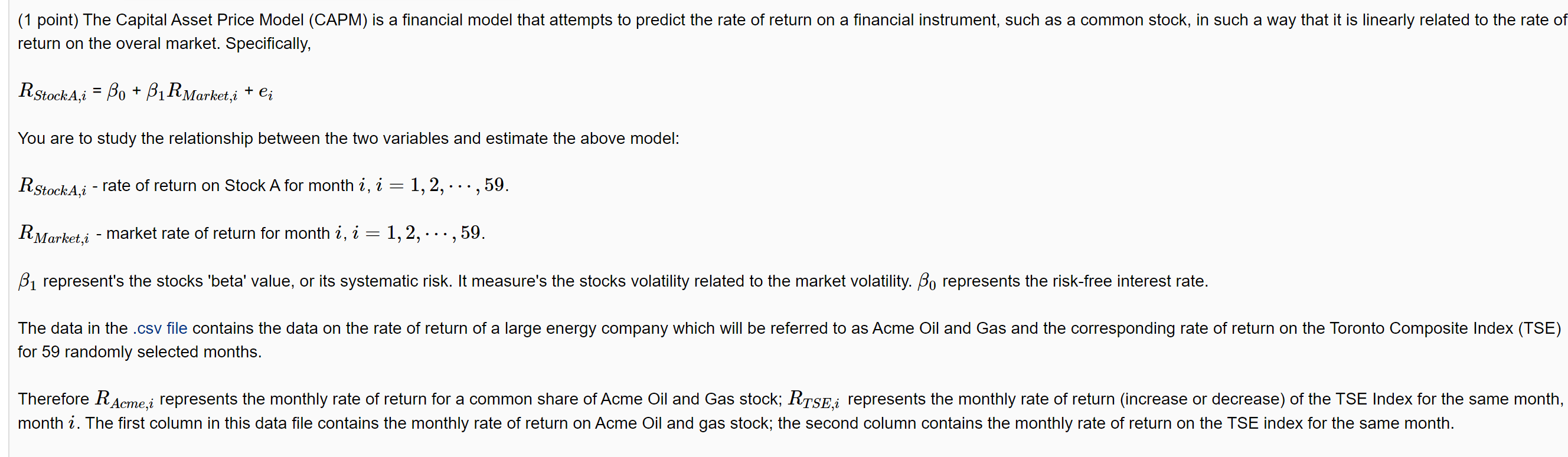 the data collected supports the statistical model listed above. That is, can