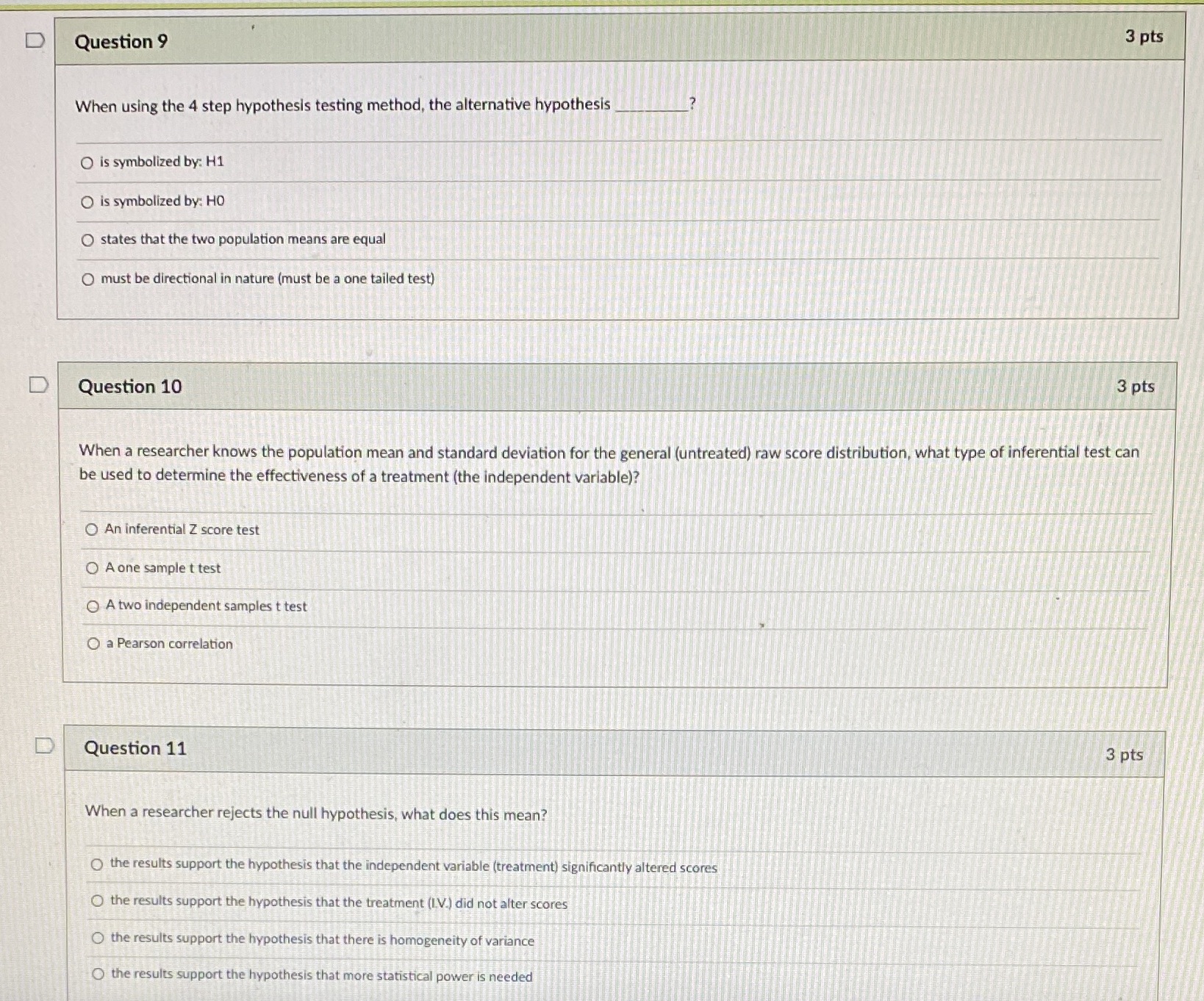  D Question 9 3 pts When using the 4 step hypothesis