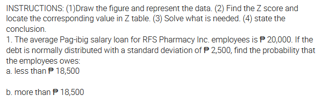Instructions: INSTRUCTIONS: (1) Draw the figure and represent the data. (2) Find