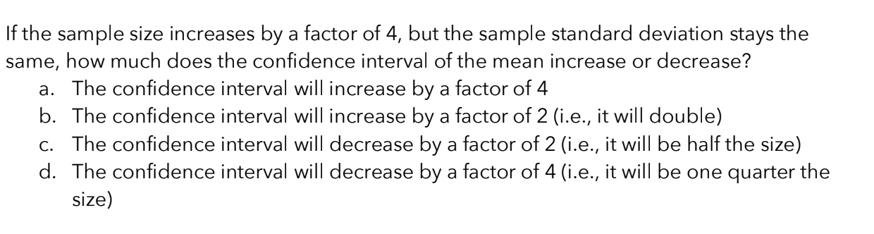 factor of 4 (i.e., becomes 4 times larger), while the sample size