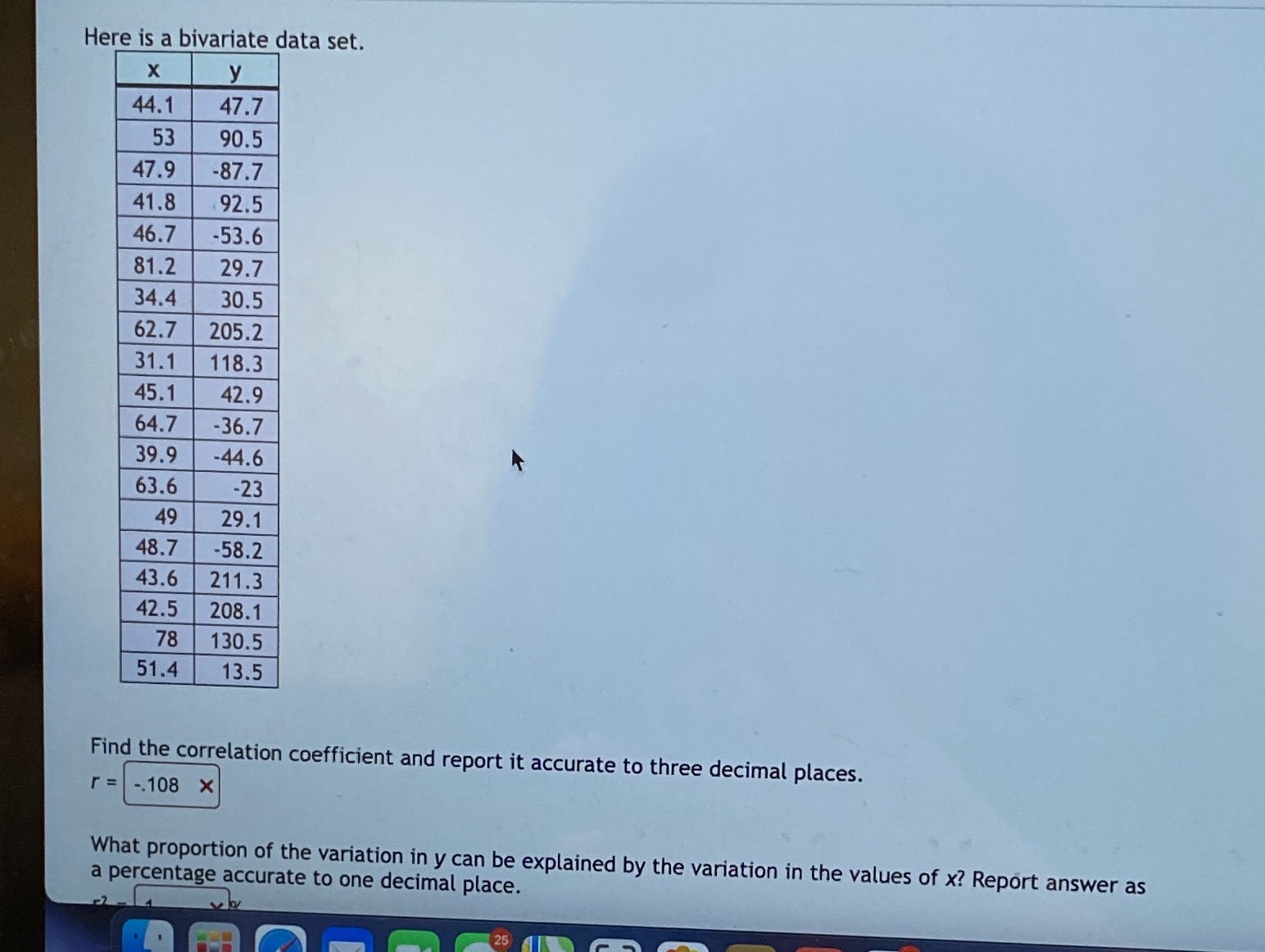  Here is a bivariate data set. X y 44.1 47.7 53