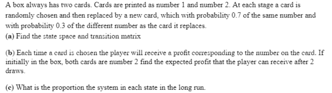 answer all questions with explanation A box always has two cards. Cards