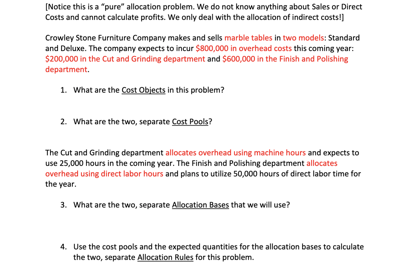  [Notice this is a \"pure\" allocation problem. We do not know
