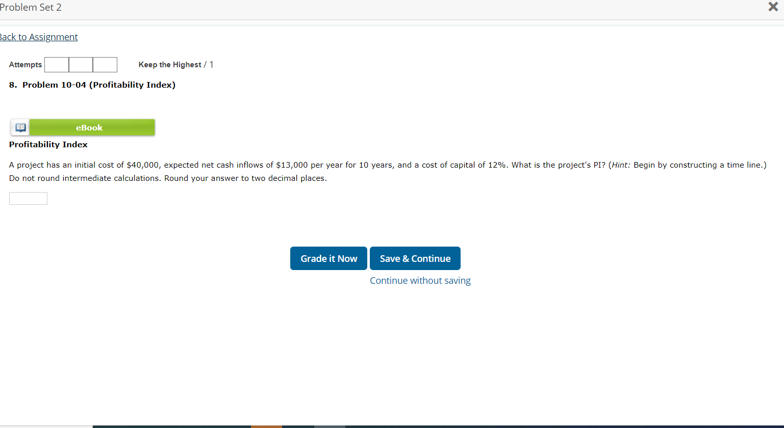 Highest.\" 'i 8. Problem 10704 (Profitability Index) L] Profitability Index A project