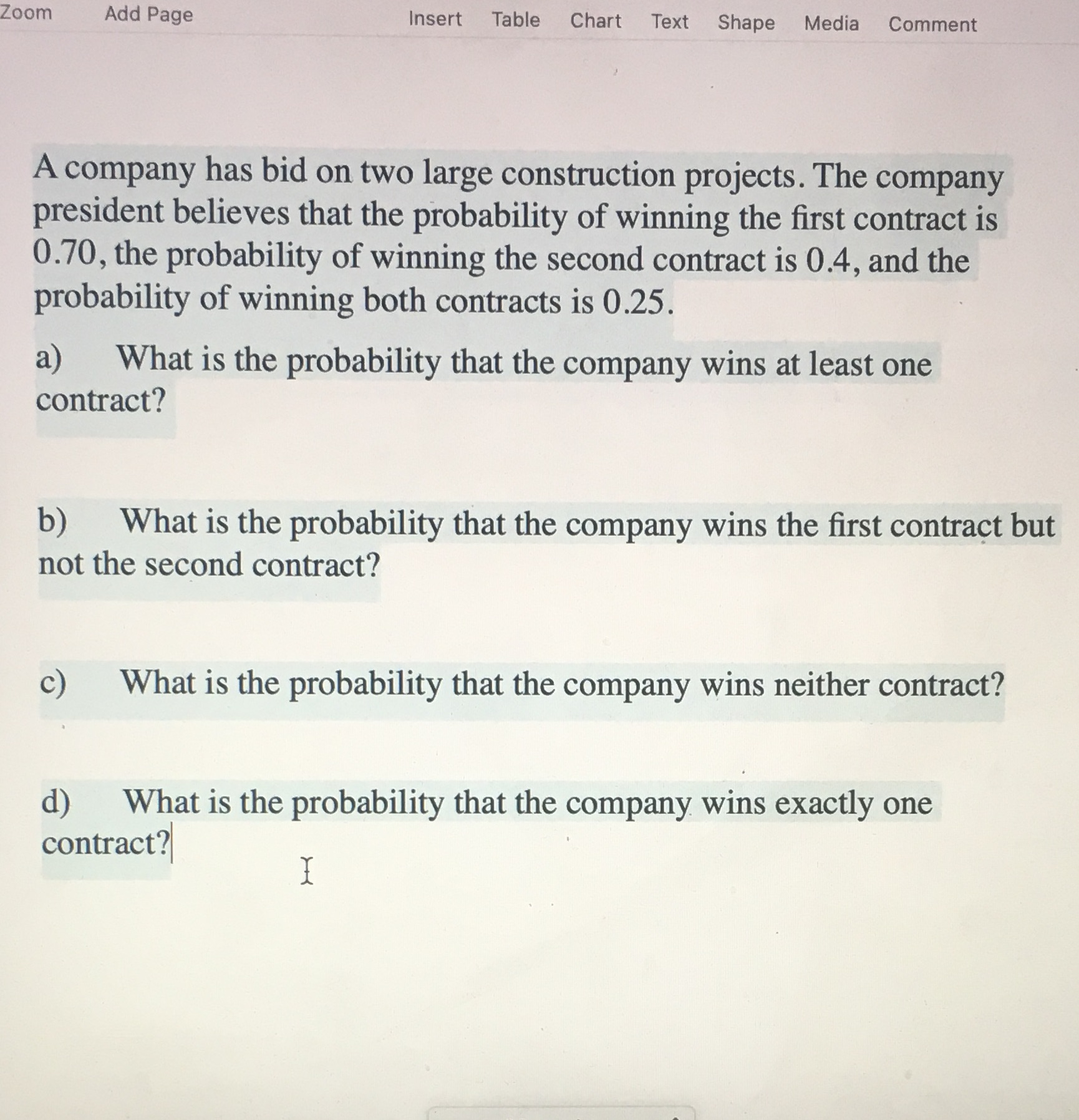 company has bid on two large construction projects. The company president believes