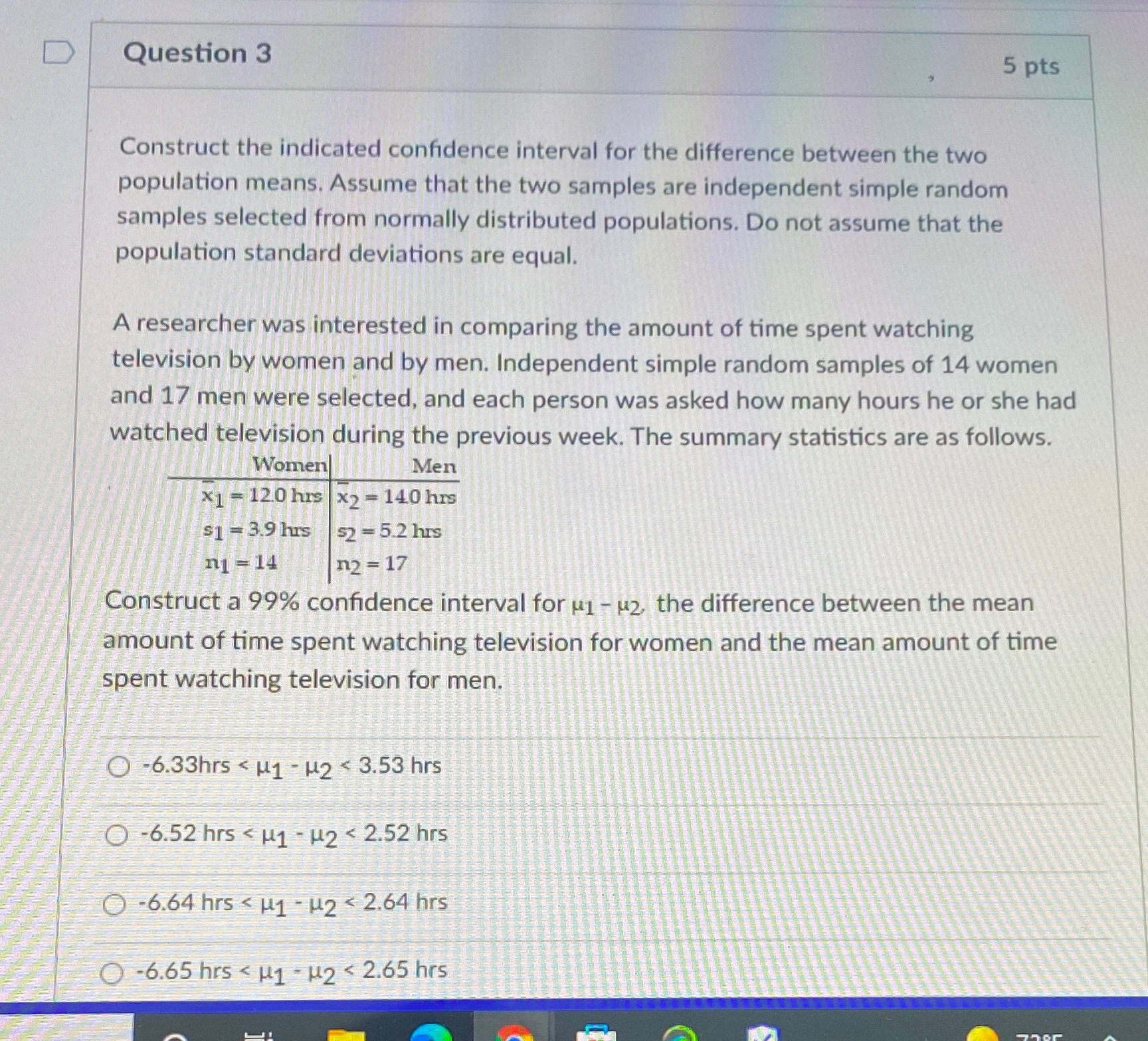  D Question 3 5 pts Construct the indicated confidence interval for