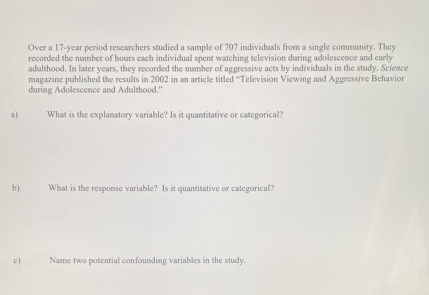 Please answer a,b,c and if they are explanatory/response variables also. Thanks! Over