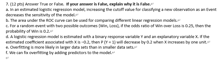  7. (12 pts) Answer True or False. If your answer is