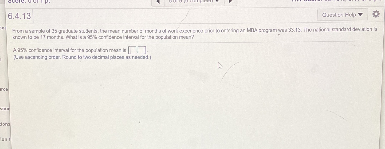 5) help meee Score. 6.4.13 Question Help From a sample of 35