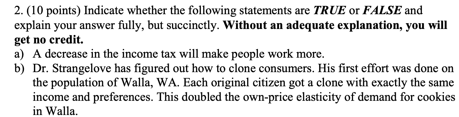 Answer all questions. Explain all steps. No assumptions. 2. (10 points) Indicate