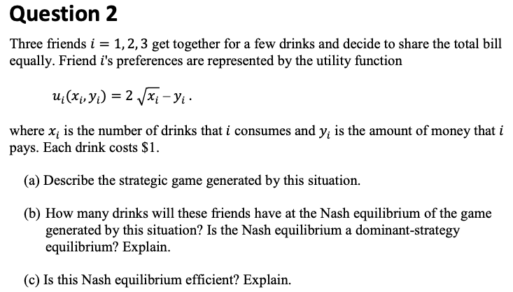 a few drinks and decide to share the total bill equally. Friend