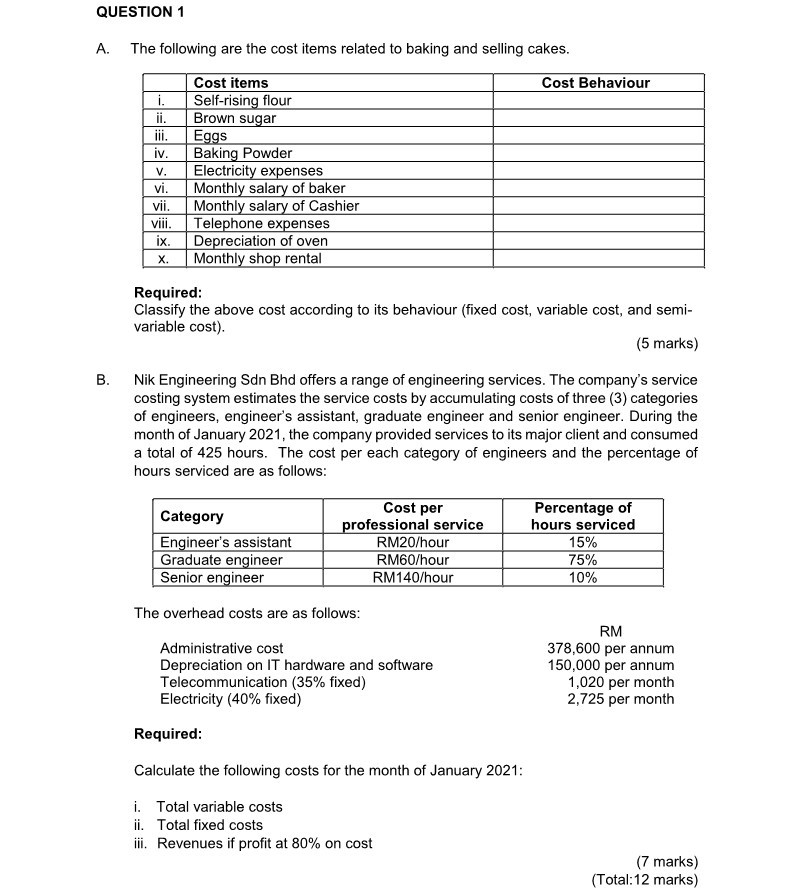 please answer all question QUESTION 1 A. The following are the cost