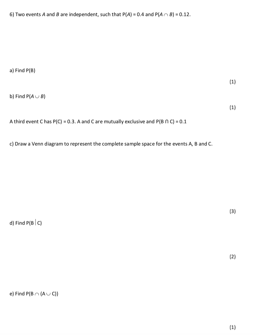 to represent this information. (3) (b) Find the probability that Caroline is