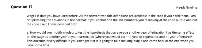 Question 17 Needs Grading Wage1 is data you have used before.