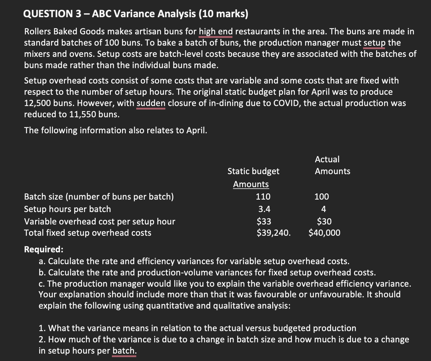 QUESTION 3 ABC Variance Analysis (10 marks) Rollers Baked Goods makes