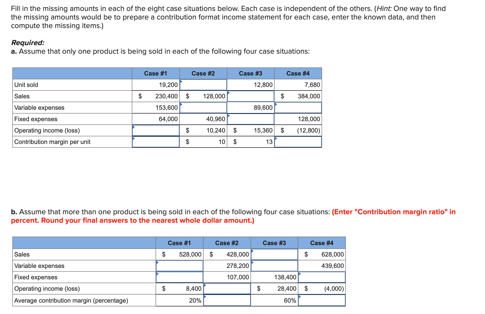 below. Each case is independent of the others. (Hint: One way to