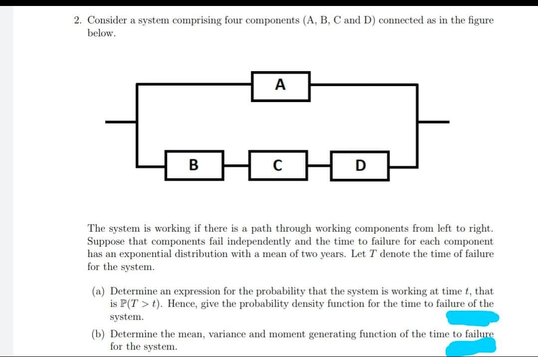 2. Consider a system comprising four components (A, B, C and