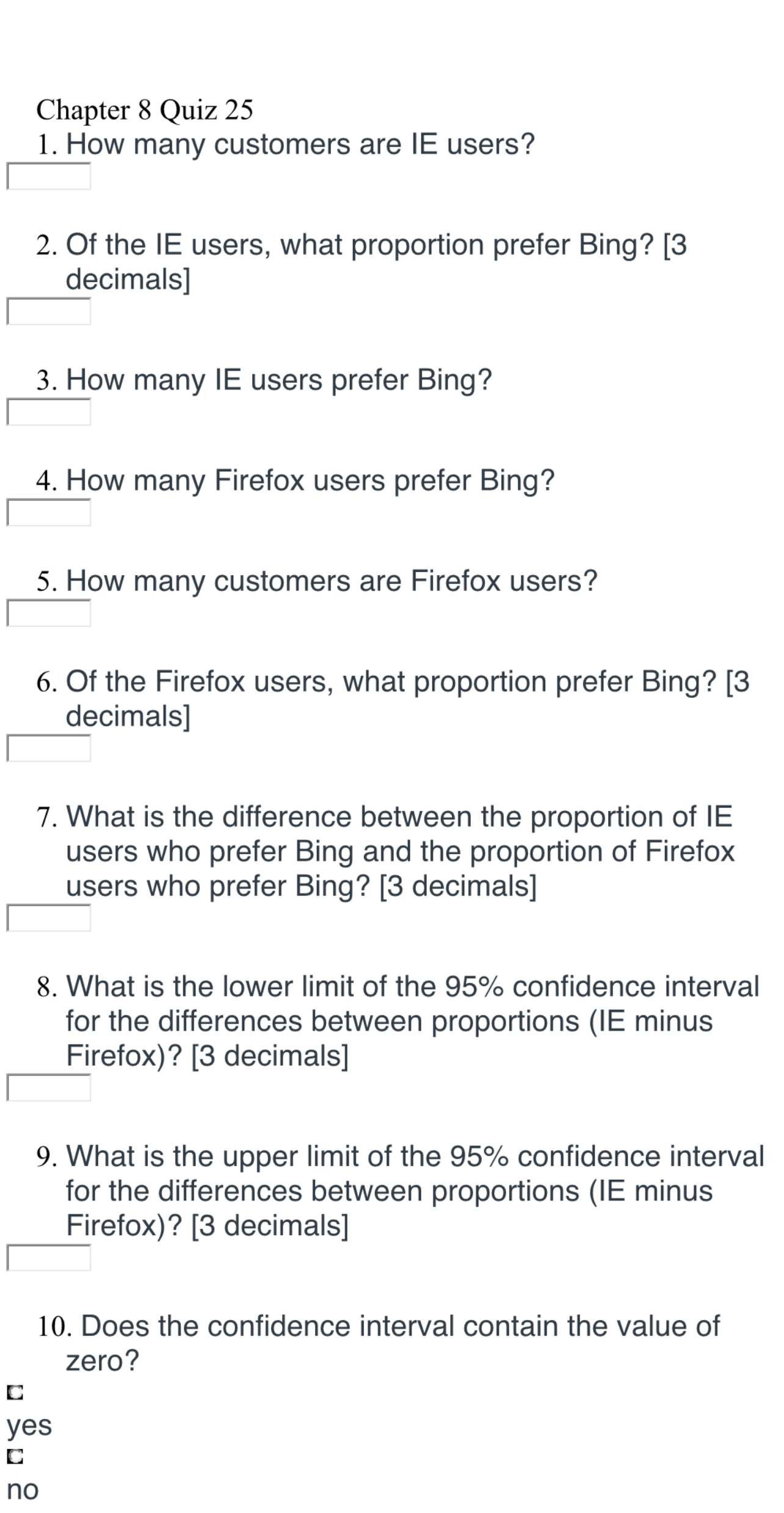 of IE users who prefer Google? [3 decimals] 14. What is the