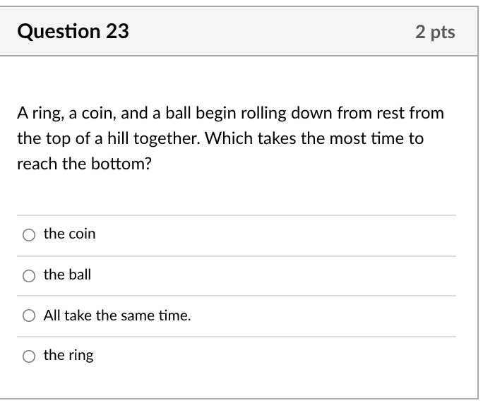 Question 23 2 pts A ring, a coin, and a ball
