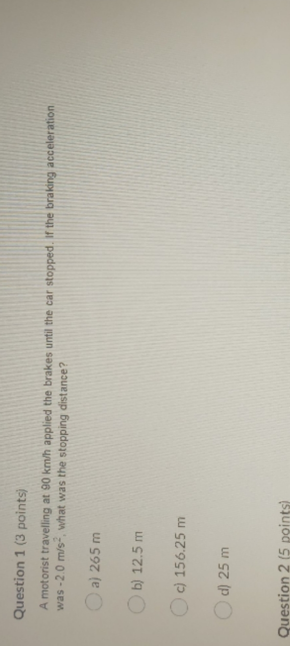 science for technology test Question 1 (3 points) A motorist travelling at