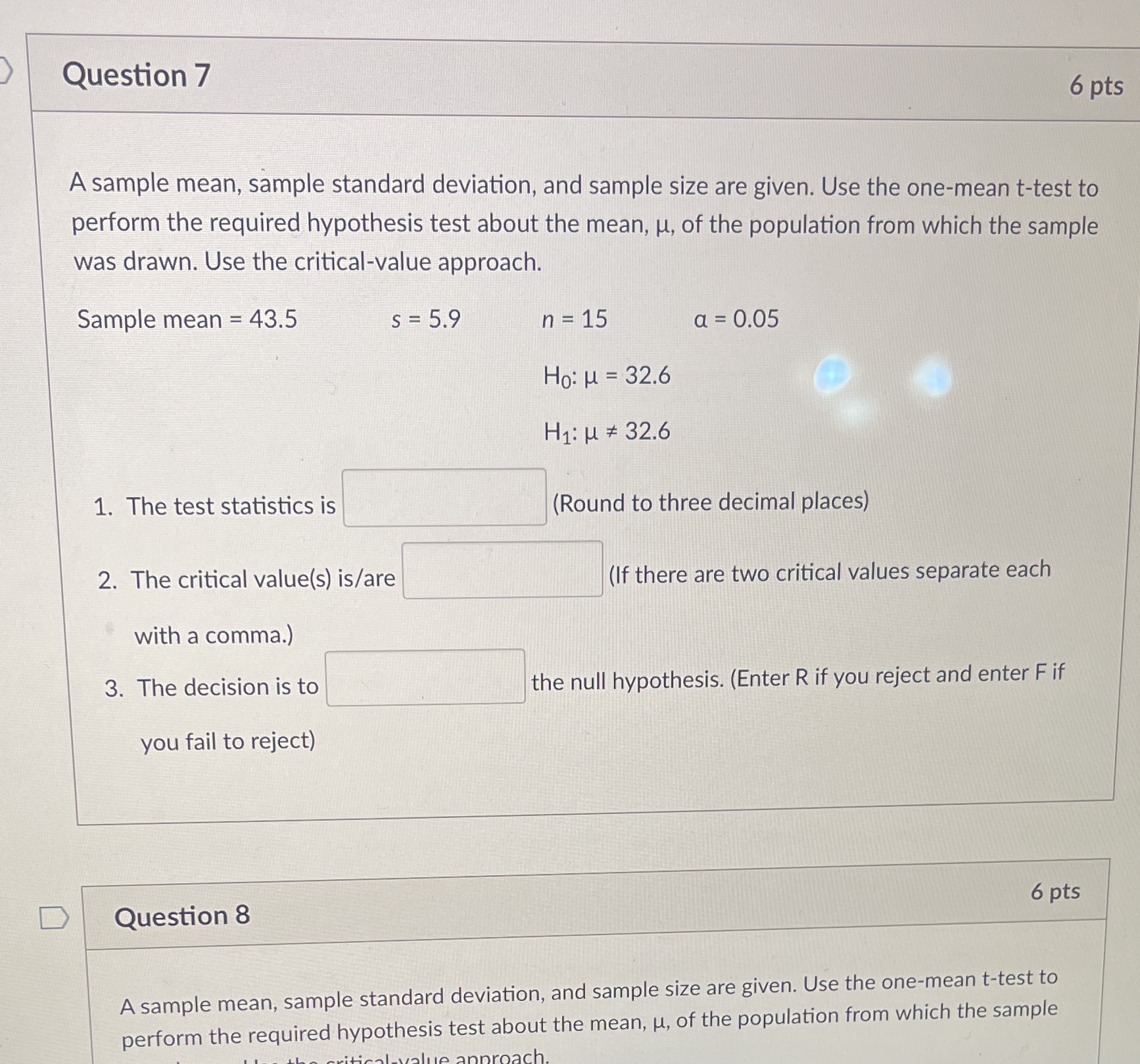 Question 7 6 pts A sample mean, sample standard deviation, and
