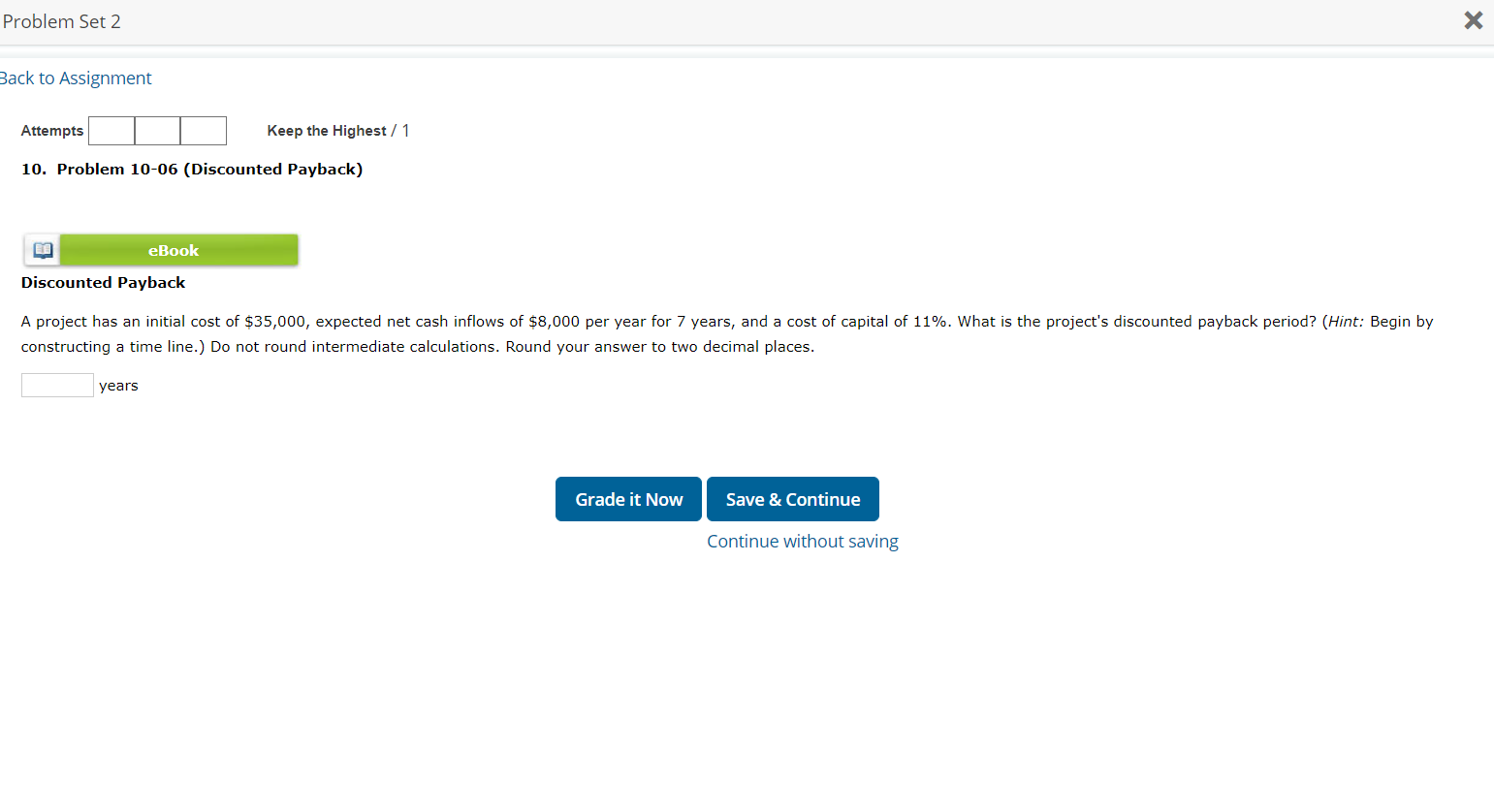 / 1 10. Problem 10-06 (Discounted Payback) eBook Discounted Payback A project