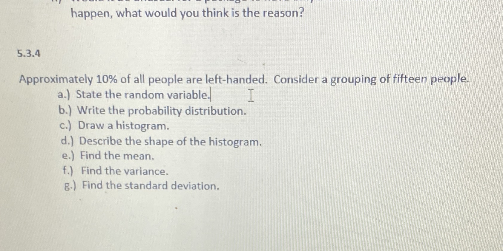 help please i don't understand this is statistics 200 homework week 3