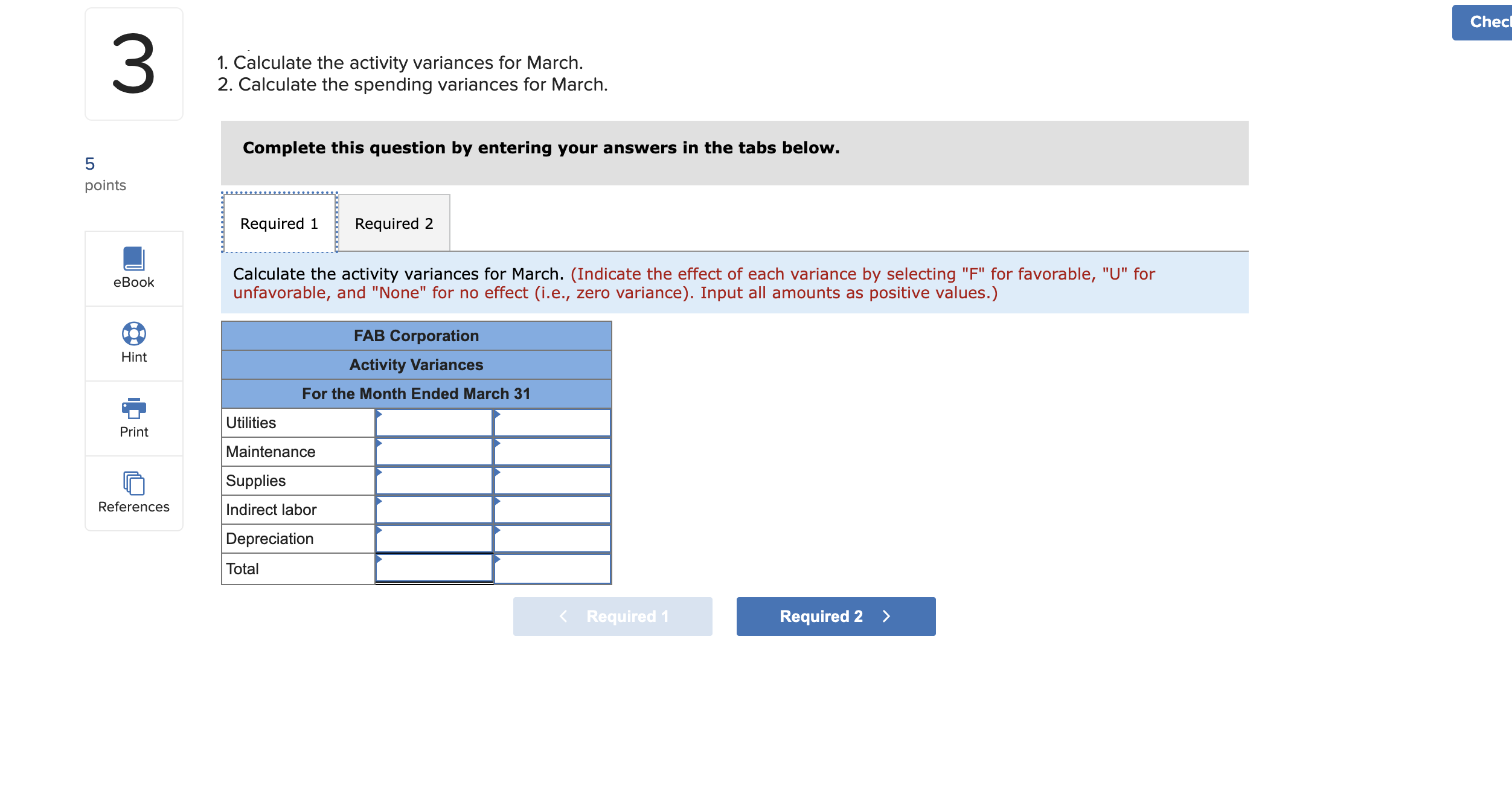 Activity and Spending Variances [L09-1, L09-2, L09-3] You havejust been hired by