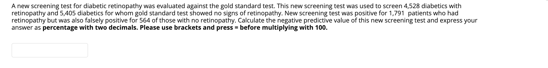 was evaluated against the gold standard test. This new screening test was