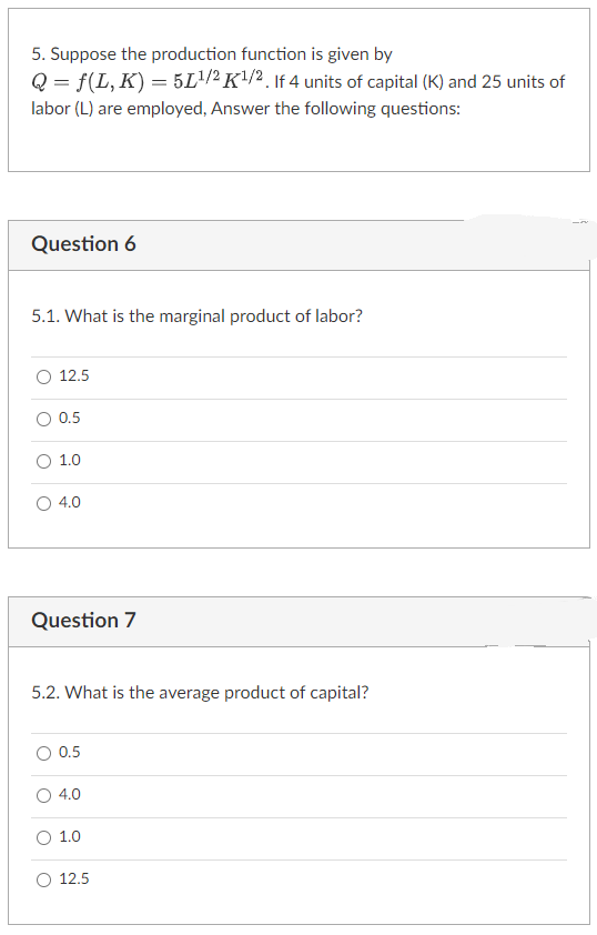 5. Suppose the production function is given by Q = f{L,K}