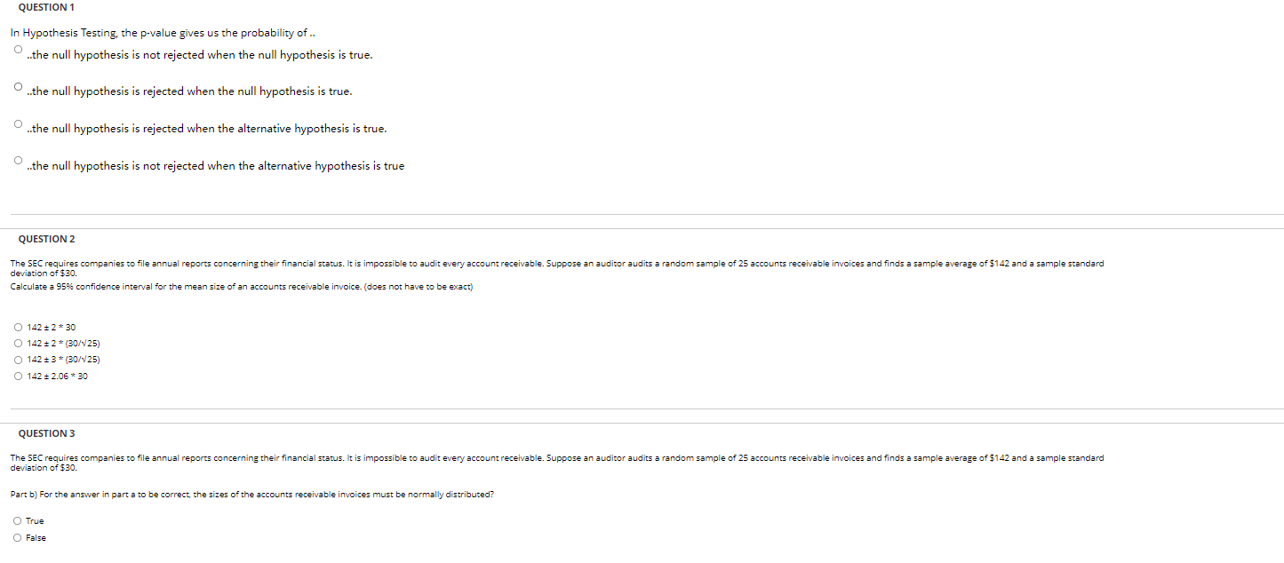 QUESTION 1 In Hypothesis Testing, the p-value gives us the probability