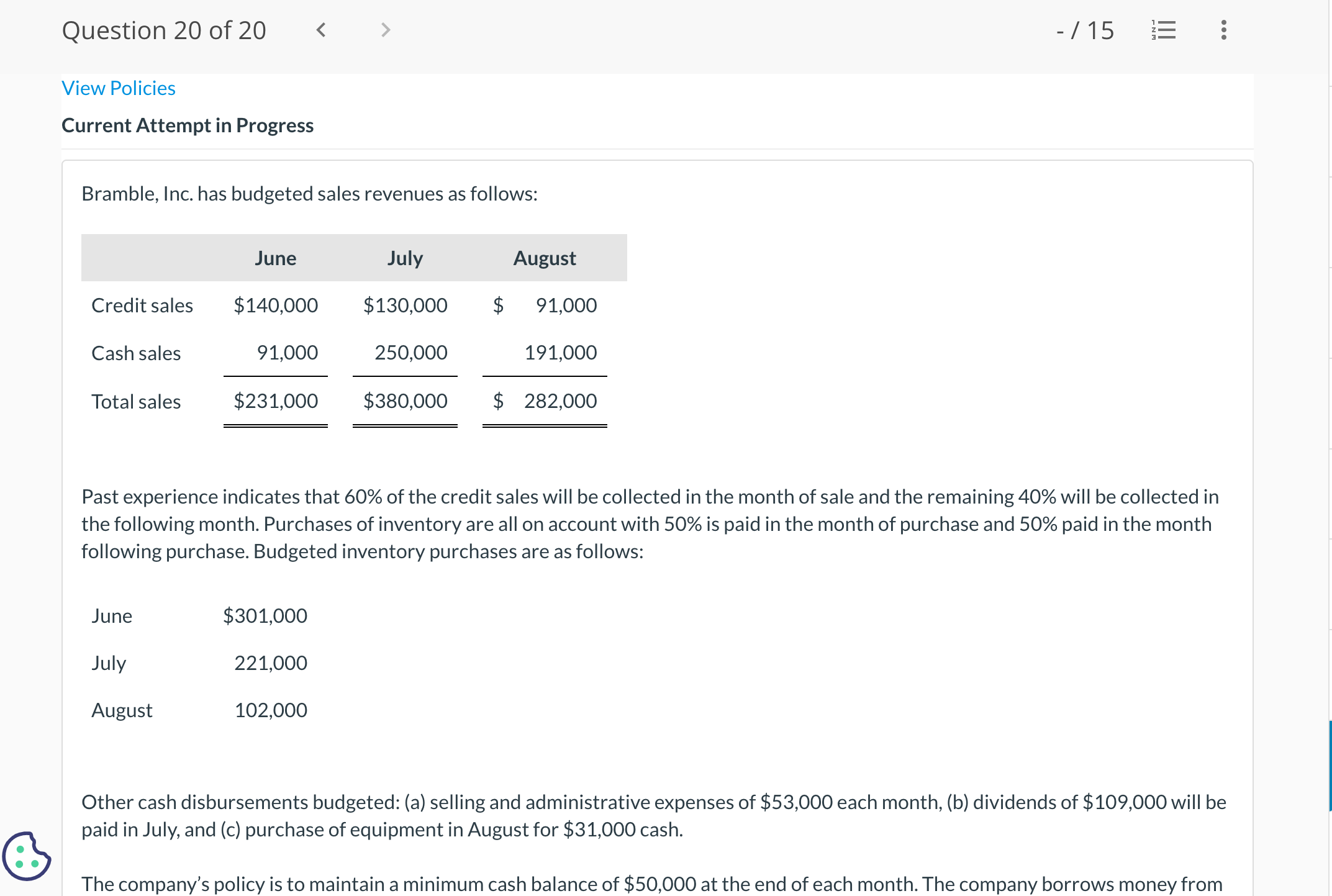 Question 20 of 20 View Policies Current Attempt in Progress Bramble, Inc.