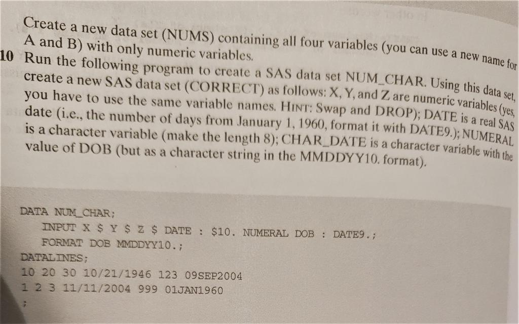 I need help for the code to for this question in SAS
