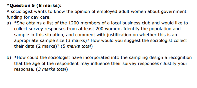 ANSWER THIS QUESTION: *Question 5 (3 marks): A sociologist wants to know