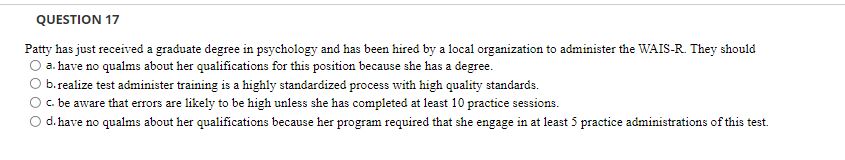 please send answer QUESTION 17 Patty has just received a graduate degree