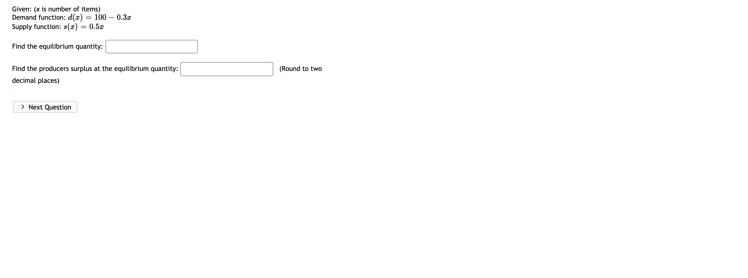 Given: (x is number of items) Demand function: d(a:) = 100 0.3::